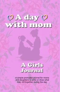 A Journal for moms and daughters
